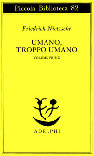 UMANO TROPPO UMANO. VOL. 1