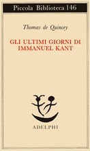 ULTIMI GIORNI DI IMMANUEL KANT (GLI)