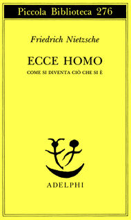 ECCE HOMO. COME SI DIVENTA CIÒ CHE SI È